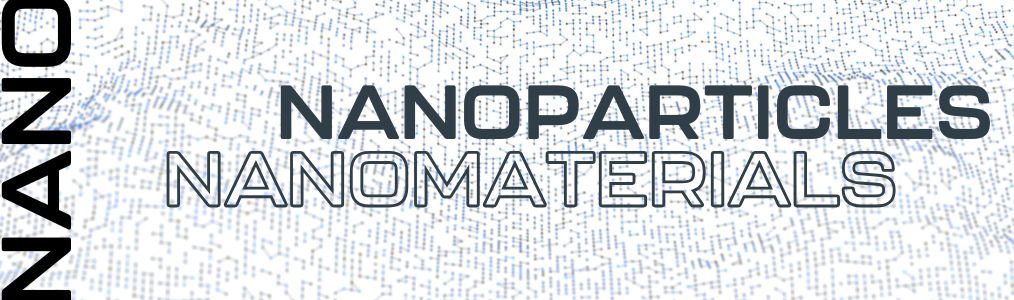 Nanoparticles & nanomaterials